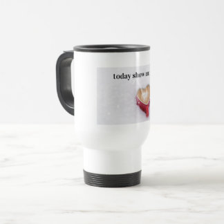 Taza De Viaje cardíaco hoy show mug 