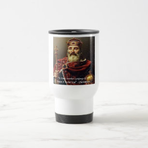 Taza De Viaje Carlomagno & Cita de Idiomas Famosos