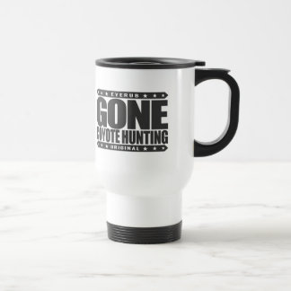 Taza De Viaje CAZA IDA del COYOTE - soy cazador despredador