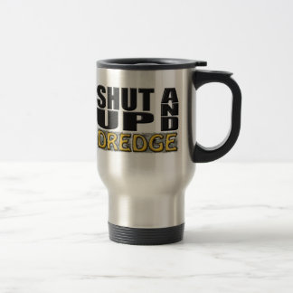 Taza De Viaje "CERRADO PARA ARRIBA Y RASTRA" (draga)