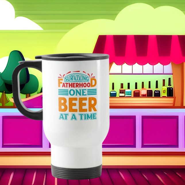 Taza De Viaje cerveza divertida sobreviviente de la paternidad u (Subido por el creador)