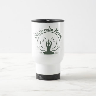 Taza De Viaje Choose Calm Mama Lotus Yoga Silhouette Design