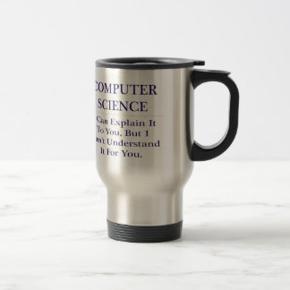 Taza De Viaje Ciencias de la computación... Explicar no entender