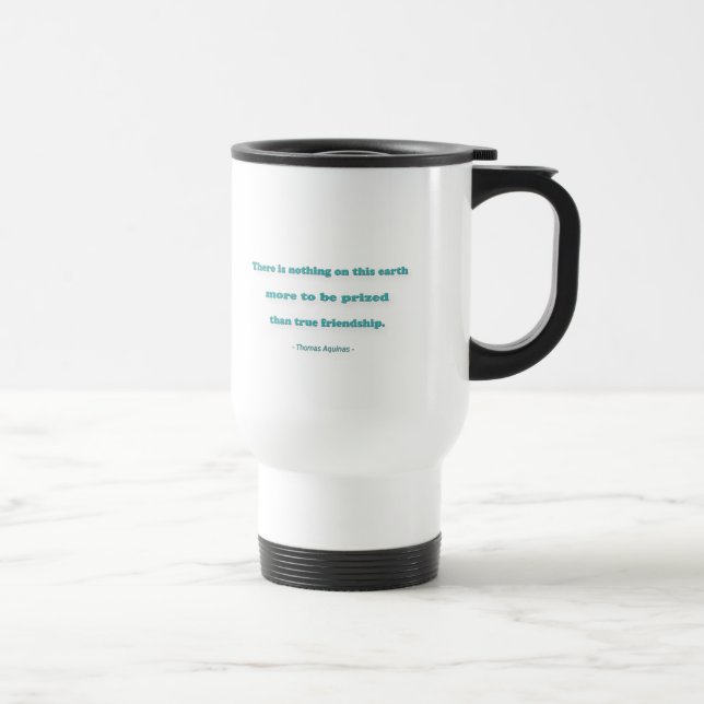Taza De Viaje Cita de amistad - No hay nada en esta tierra... (Derecha)