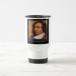Taza De Viaje Cita de Blaise Pascal sobre el mal religioso