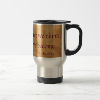 Taza De Viaje Cita de Buda; Lo que Pensamos Nos Convertimos
