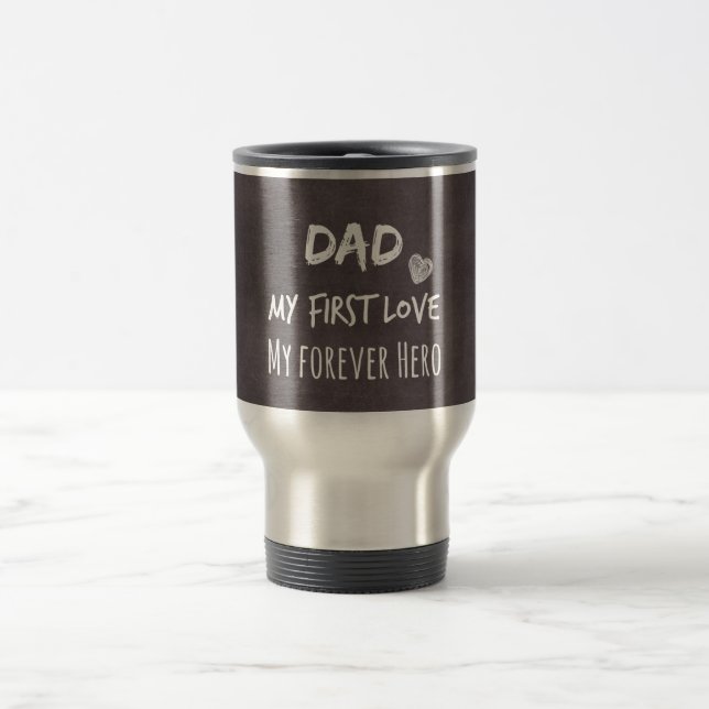 Taza De Viaje Cita de papá y hija: primer amor, héroe para siemp (Centro)