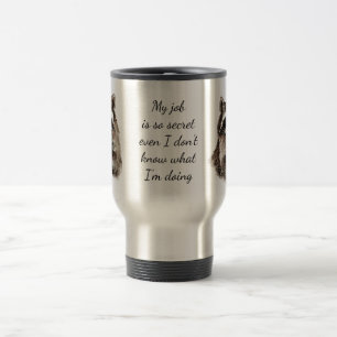 Taza De Viaje Cita de trabajo divertida sobre el trabajo animal