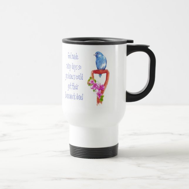 Taza De Viaje Cita divertida de jardinería, Bluebird (Derecha)