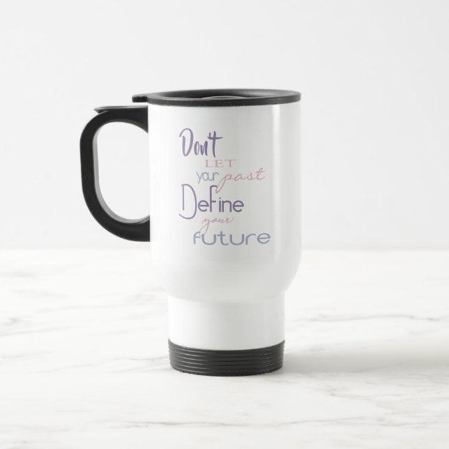 Taza De Viaje Cita inspiradora - Definir su futuro (Izquierda)