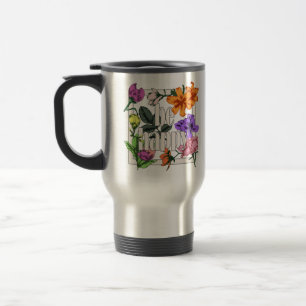 Taza De Viaje Cita positiva Be Happy y flores de jardín