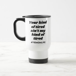 Taza De Viaje Clase de T1dMom cansado [negro]