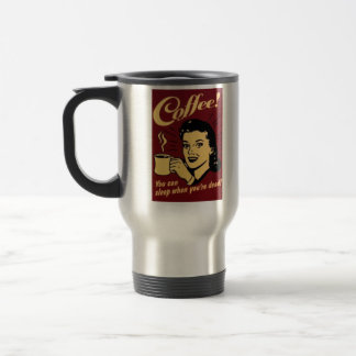 Taza De Viaje Coffee - You can sleep when you´re dead!