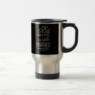 Taza De Viaje Comer Beber y Estar Casado