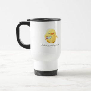 Taza De Viaje Confesar tus sentimientos rápido - Gracioso pato c
