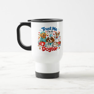Taza De Viaje Confía en mí, soy un Dogtor Veterinario divertid