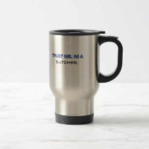 Taza De Viaje Confíe en que yo es carnicero