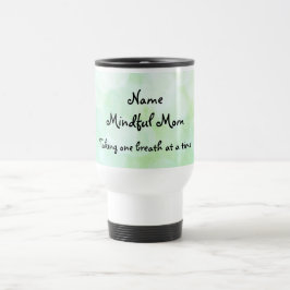 Taza De Viaje Consciente diseño de Mamá Viaje Mug