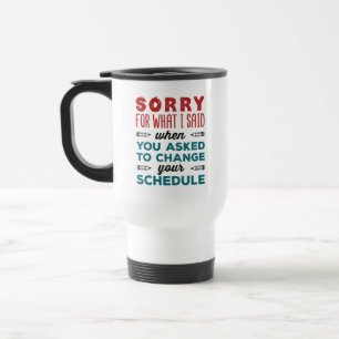 Taza De Viaje Consejero Escolar Divertido Lo Siento Dije Cambiar