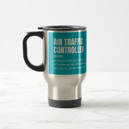 Taza De Viaje Controlador de tráfico aéreo - Definición divertid