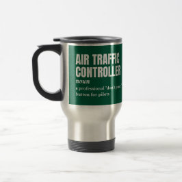 Taza De Viaje Controlador de tráfico aéreo - Definición divertid