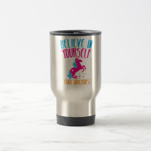 Taza De Viaje Crea en sí mismo (y unicornios)
