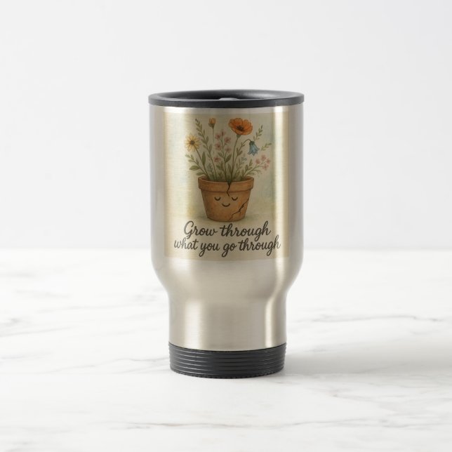 Taza De Viaje Crece a Través de Lo Que Pasas (Centro)