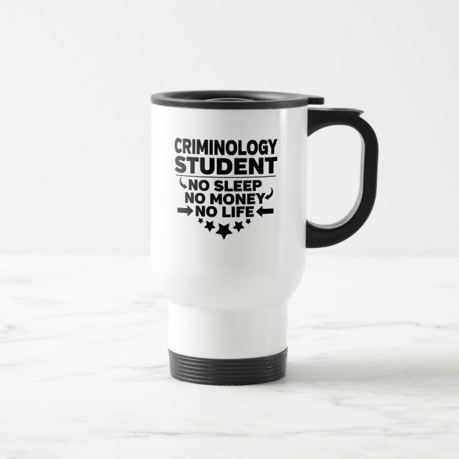 Taza De Viaje Criminología, estudiantes, sin sueño, sin dinero,  (Derecha)