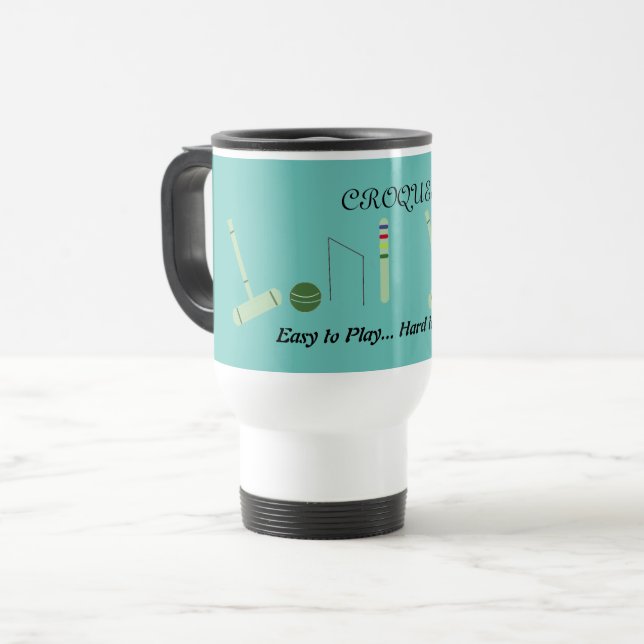 Taza De Viaje Croquet Lawn Game con Saying (Anverso izquierdo)