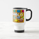Taza De Viaje CUANDO LA VIDA TE DA UN MOLD Fun Medical Science<br><div class="desc">Un diseño fresco,  moderno y divertido inspirado en la ciencia médica. ¡El regalo perfecto para todos los médicas,  enfermeras,  científicos,  profesores de ciencias,  técnicos de laboratorio,  estudiantes de ciencias,  en resumen,  cualquier experto en ciencia en tu vida (y eso te incluye)! Diseñado por Science Geekness© en http://www.zazzle.com/sciencegeekness*</div>