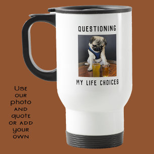 Taza De Viaje Cuestionando las opciones de vida personalizadas c