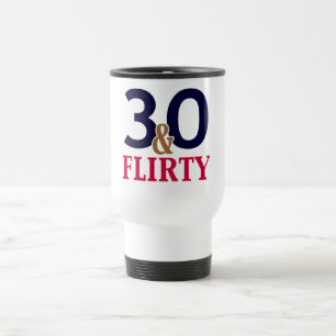 Taza De Viaje Cumpleaños 30 y 30 de Flirty
