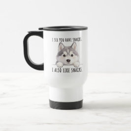 Taza De Viaje Cute Husky Dog Snacks Quote Funny Minimalist