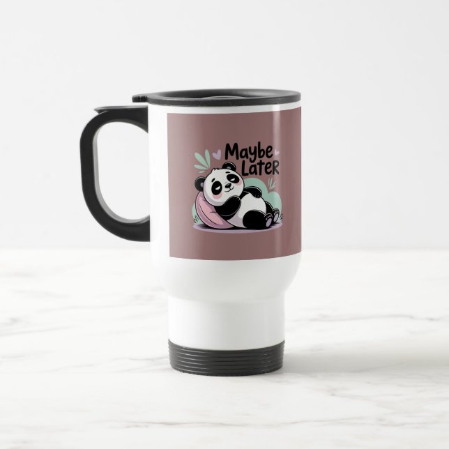Taza De Viaje Cute Lazy Panda – “Maybe Later” Relaxing Panda (Izquierda)