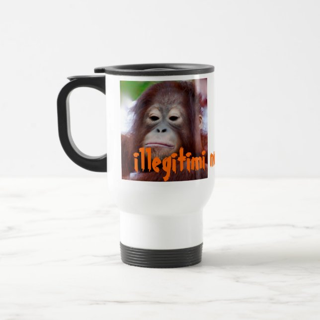 Taza De Viaje De Illegitimi carborundo no gruñón (Izquierda)