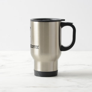 Taza De Viaje ¡Debe comer café!