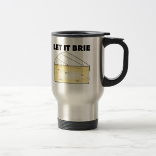 Taza De Viaje DEJEN QUE BRIE (BE) Funny Quese Wedge Foodioking C