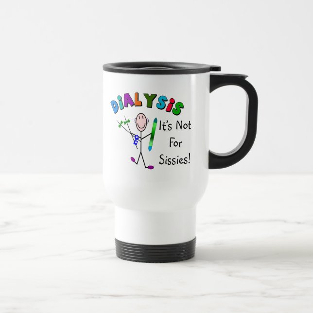 Taza De Viaje Diálisis "no está para las mariquitas " (Derecha)
