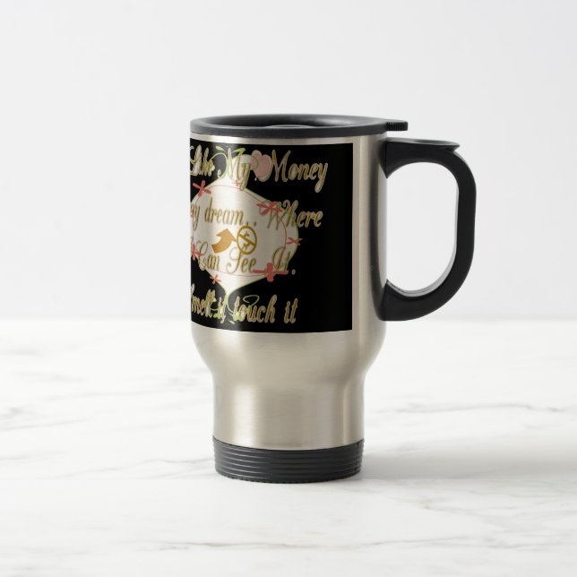 Taza De Viaje Diseño de sueño de bolso de dinero (Derecha)