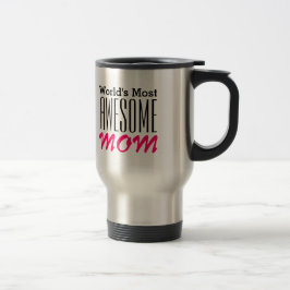 Taza De Viaje Diseño de texto de la MOM más INCREÍBLE del mundo