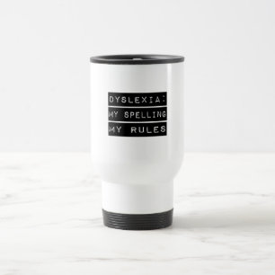 Taza De Viaje Dislexia: Mi deletreo mis reglas (disléxico)