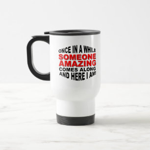 Taza de viaje divertida alguien increíble