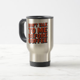 Taza De Viaje Divertida No Me Hables Antes Del Caf