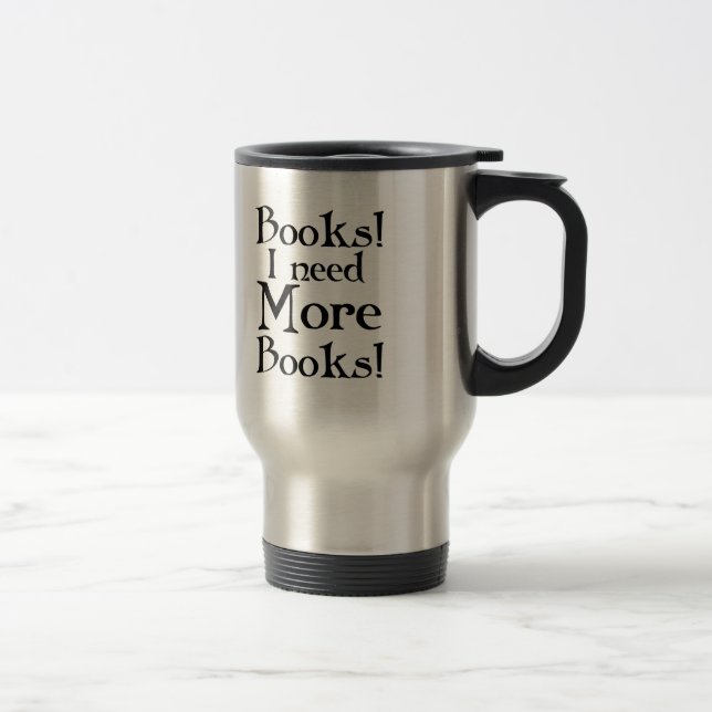 Taza De Viaje Divertido necesito más regalo de los libros (Derecha)