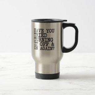 Taza De Viaje ¿Divertido téngale Tried el girar de él apagado