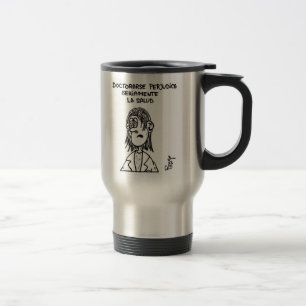 Taza De Viaje Doctorarse perjudica seriamente la salud.