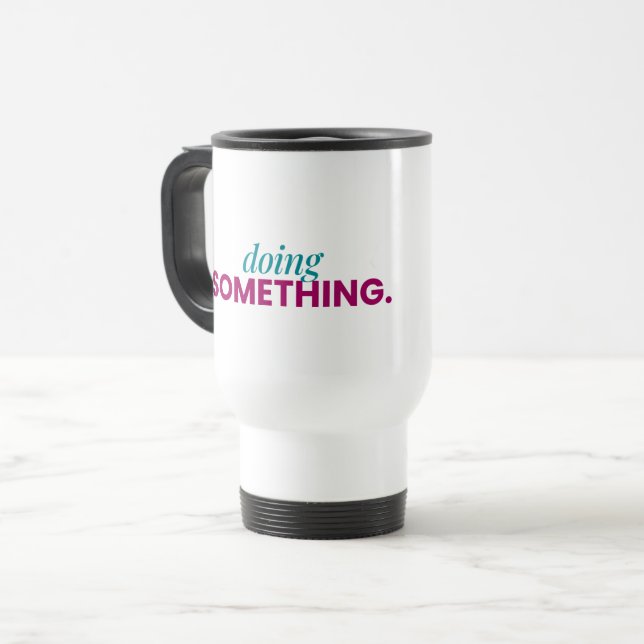 Taza De Viaje Doing Something Travel Mug (Anverso izquierdo)