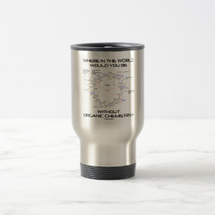 Taza De Viaje ¿Dónde usted sería química orgánica?