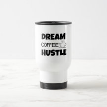 "Dream Coffee Hustle" 444 Ml Travel Mug 
