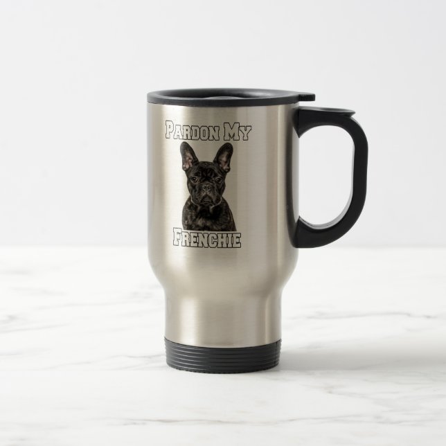 Taza De Viaje Dueño francés de perro Bulldog indulta a mi france (Derecha)